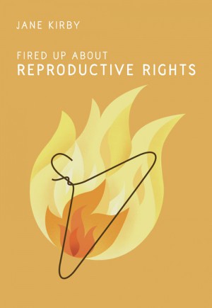 Fired Up about Reproductive Rights